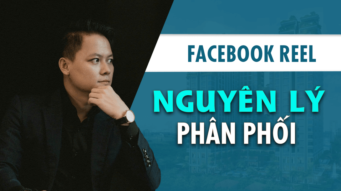 24.FaceBookReelNguyenLyPhanPhoi.png