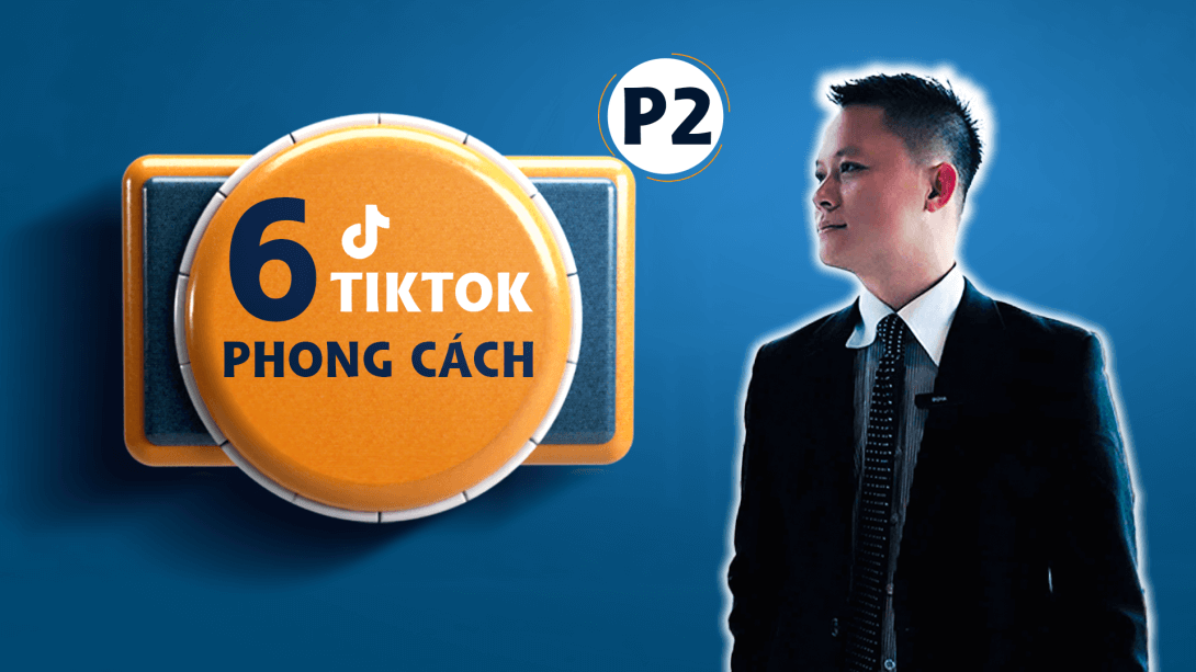 33.6PhongCachTikTok_P2.png
