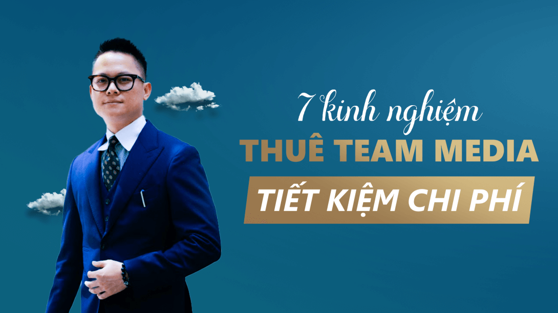 38.7KinhNghiemThueTeamMediaTietKiemCHiPhi.png